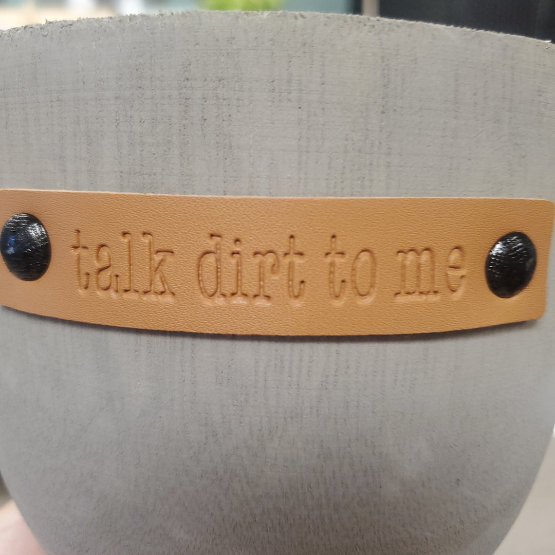 Talk Dirt To Me Wooden Pot
